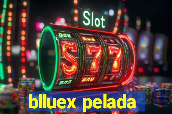 blluex pelada